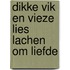 Dikke Vik en Vieze Lies lachen om liefde