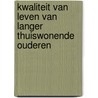 Kwaliteit van leven van langer thuiswonende ouderen by Renate Verkaik