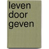 Leven door geven door Tom De Wal