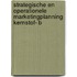 Strategische en operationele marketingplanning Kernstof- B