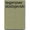 Tegenover Dostojevski door Thijs Kleinpaste