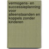 Vermogens- en successieplanning voor alleenstaanden en koppels zonder kinderen door Bosch