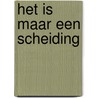 Het is maar een scheiding door Marlies Slegers