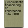Jurisprudentie Financiering en zekerheden 1957-2018 door Onbekend