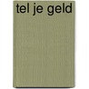Tel je geld door Annelou van Noort -van Veghel