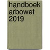 Handboek Arbowet 2019 by J.A. Hofsteenge
