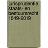 Jurisprudentie Staats- en bestuursrecht 1849-2019 door Onbekend