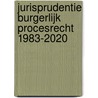 Jurisprudentie Burgerlijk Procesrecht 1983-2020 by Unknown
