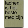 Lachen is het beste medicijn door Nikki De Graaf