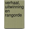 Verhaal, uitwinning en rangorde by Willem van Boom