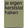 Je eigen kerststal haken door Christel Krukkert