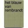 Het blauw van Rembrandt door Jörg Kastner