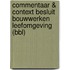 Commentaar & Context Besluit bouwwerken leefomgeving (Bbl)