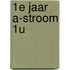 1e jaar A-stroom 1U