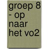 Groep 8 - Op naar het VO2 by Unknown