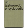 UTI Taekwon-Do Encyclopedie door Sytze van der Meer