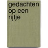 Gedachten op een rijtje by G.S. Fiet-Nijen Twilhaar