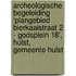 Archeologische Begeleiding ‘Plangebied Bierkaaistraat 2 - Godsplein 18', Hulst, Gemeente Hulst