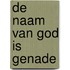 De Naam van God is genade