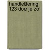 Handlettering 123 doe je zo! by Karin Luttenberg