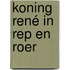 Koning René in rep en roer