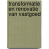 Transformatie en renovatie van vastgoed door Rene van der Paardt