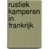 Rustiek Kamperen in Frankrijk