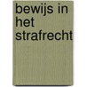 Bewijs in het strafrecht door Martin Scharenborg