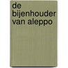 De bijenhouder van Aleppo door Christy Lefteri