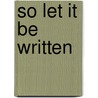 So Let It Be Written door Mark Eglinton