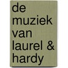 De Muziek van Laurel & Hardy by Marc De Coninck