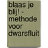 Blaas je blij! - methode voor dwarsfluit