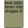 Leuk Latijn leren met stripjes III door Ls Coronalis