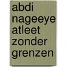 Abdi Nageeye Atleet zonder grenzen by Andre van Kats