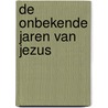 De Onbekende Jaren van Jezus door Elizabeth Clare Prophet