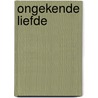 Ongekende liefde by Henk Bruggeman