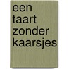 Een taart zonder kaarsjes door Wim Hofman