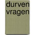 Durven vragen