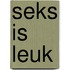 Seks is leuk