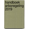 Handboek Arboregeling 2019 by J.A. Hofsteenge
