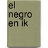 El Negro en ik