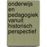 Onderwijs en Pedagogiek vanuit Historisch Perspectief door Sarah Van Ruyskenvelde