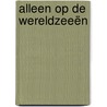 Alleen op de wereldzeeën by Robin Knox-Johnston
