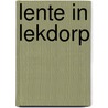 Lente in Lekdorp by Janny den Besten