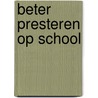 Beter presteren op school door Stephane Cepero