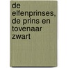 De Elfenprinses, de Prins en Tovenaar Zwart by Ariana D. Berly