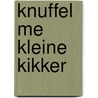 Knuffel me kleine Kikker by Helmi Verbakel