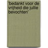 'Bedankt voor de vrijheid die jullie bevochten' door Diverse inwoners
