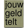 Jouw Geld Telt by Howard Dayton