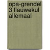 Opa-Grendel 3 Flauwekul allemaal by Carl Schröder